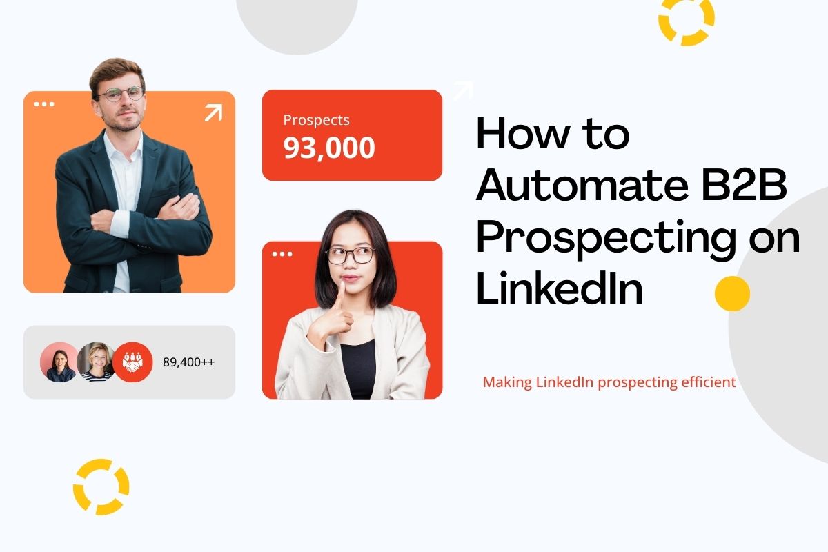How to Speed Up B2B Prospecting on LinkedIn With Smart Data Automation